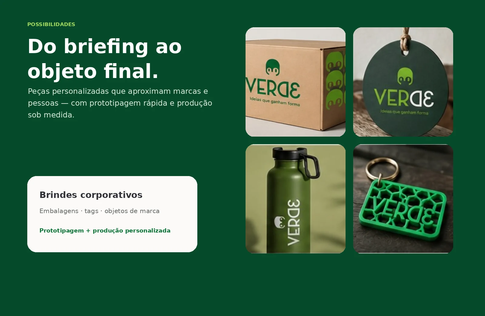 Possibilidades de produtos VERD3, incluindo embalagens, tags, garrafas e chaveiros personalizados.